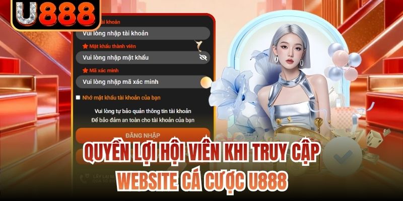 Quyền lợi hội viên khi truy cập website cá cược U888