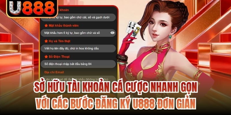 Sở hữu tài khoản cá cược nhanh gọn với các bước đăng ký U888 đơn giản